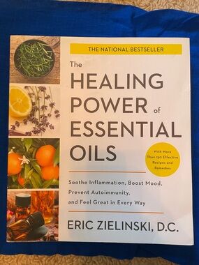 Book - The Healing Power of Essential Oils by Eric Zielinski DC